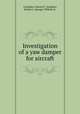 Investigation of a yaw damper for aircraft, Gallagher, Edward F.;Jungklas, Robert L.;Spiegel, William D. 