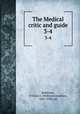 The Medical critic and guide. 3-4, Robinson, William J. (William Josephus), 1867-1936, ed 