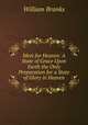 Meet for Heaven: A State of Grace Upon Earth the Only Preparation for a State of Glory in Heaven, William Branks 