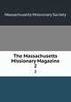 The Massachusetts Missionary Magazine. 2, Massachusetts Missionary Society 