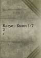 Karye : Kwon 1-7. 2, 880-01 Zhu, Xi, 1130-1200,Asami Collection (University of California, Berkeley) CUY,Korean Rare Book Collection (University of California, Berkeley) CUY 