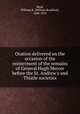 Oration delivered on the occasion of the reinterment of the remains of General Hugh Mercer before the St. Andrew`s and Thistle societies, Reed, William B. (William Bradford), 1806-1876 