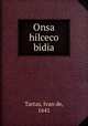 Onsa hilceco bidia, Tartas, Ivan de, 1641 