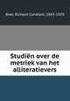 Studin over de metriek van het alliteratievers, Boer, Richard Constant, 1863-1929 