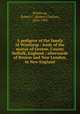 A pedigree of the family of Winthrop : lords of the manor of Groton, County Suffolk, England ; afterwards of Boston and New London, in New England, Winthrop, Robert C. (Robert Charles), 1834-1905 