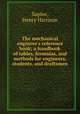 The mechanical engineer`s reference book; a handbook of tables, formulas, and methods for engineers, students, and draftsmen, Suplee, Henry Harrison 