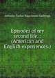 Episodes of my second life. : (American and English experiences.), Antonio Carlos Napoleone Gallenga 