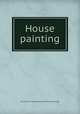 House painting, Devoe (F. W.) and company. [from old catalog] 