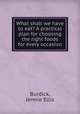 What shall we have to eat? A practical plan for choosing the right foods for every occasion, Burdick, Jennie Ellis 