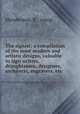 The signist; a compilation of the most modern and artistic designs, valuable to sign writers, draughtsmen, designers, architects, engravers, etc, Henderson, R., comp 