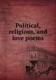 Political, religious, and love poems, Furnivall, Frederick James, 1825-1910,Rossetti, William Michael, 1829-1919,British Museum. Manuscript. Harley 7322,Lambeth Palace Library. Manuscript. 306 