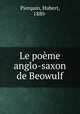 Le pome anglo-saxon de Beowulf, Pierquin, Hubert, 1880- 
