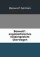 Beowulf : angelschsisches heldengedicht bertragen, Beowulf. German 
