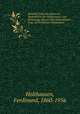 Beowulf, nebst den kleineren Denkmlern der Heldensagen, mit Einleitung, Glossar und Anmerkungen, hrsg. von Ferdinand Holthausen. 1, Holthausen, Ferdinand, 1860-1956 
