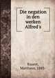 Die negation in den werken Alfred`s, 