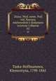 Dziea. Wyd. nowe. Pod red. Narcyzy michowskij z dodaniem yciorysu i objanie. 02, Taska-Hoffmanowa, Klementyna, 1798-1845 