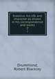 Erasmus, his life and character as shown in his correspondence and works. 2, Drummond, Robert Blackley 