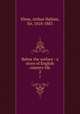 Below the surface : a story of English country life. 2, Elton, Arthur Hallam, Sir, 1818-1883 