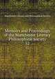Memoirs and Proceedings of the Manchester Literary & Philosophical Society. 52, Manchester Literary and Philosophical Society 