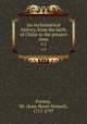 An ecclesiastical history, from the birth of Christ to the present time. v.1, Formey, Mr. (Jean-Henri-Samuel), 1711-1797 