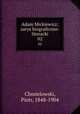 Adam Mickiewicz; zarys biograficzno-literacki. 02, Chmielowski, Piotr, 1848-1904 