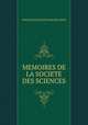 MEMOIRES DE LA SOCIETE DES SCIENCES, PUBLICATIONS FAITES PAR SES SOINS 