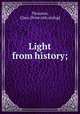 Light from history;, Thurston, Clara. [from old catalog] 