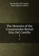The Memoirs of the Conquistador Bernal Diaz Del Castillo. 1, 