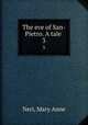 The eve of San-Pietro. A tale . 3, Neri, Mary Anne 