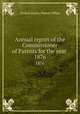 Annual report of the Commissioner of Patents for the year . 1876, United States. Patent Office 