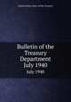 Bulletin of the Treasury Department. July 1940, United States. Dept. of the Treasury 