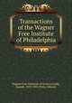 Transactions of the Wagner Free Institute of Philadelphia, Wagner Free Institute of Science,Leidy, Joseph, 1823-1891,Potts, Edward 