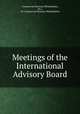 Meetings of the International Advisory Board, Commercial Museum (Philadelphia, Pa.), Pa Commercial Museum (Philadelphia 