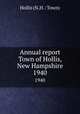 Annual report Town of Hollis, New Hampshire. 1940, Hollis (N.H. : Town) 