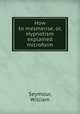 How to mesmerise, or, Hypnotism explained microform, Seymour, William 