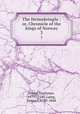 The Heimskringla : or, Chronicle of the kings of Norway. 3, Snorri Sturluson, 1179?-1241,Laing, Samuel, 1780-1868 