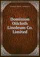 Dominion Oilcloth & Linoleum Co. Limited, Dominion Oilcloth & Linoleum Co 