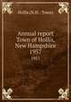 Annual report Town of Hollis, New Hampshire. 1957, Hollis (N.H. : Town) 