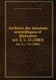 Archives des missions scientifiques et littraires. ser. 3, v. 12 (1885), 