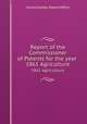 Report of the Commissioner of Patents for the year . 1861 Agriculture, United States. Patent Office 
