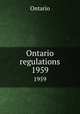 Ontario regulations. 1959, Ontario 
