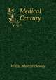 Medical Century, Willis Alonzo Dewey 