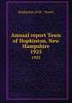 Annual report Town of Hopkinton, New Hampshire. 1925, Hopkinton (N.H. : Town) 