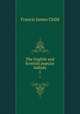 The English and Scottish popular ballads. 1, Child Francis James 