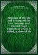 Memoirs of the life and writings of the late reverend and learned Hugh Farmer: to which is added, a piece of his, Dodson, Michael, 1732-1799. [from old catalog] 