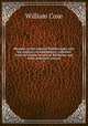 Memoirs of the Duke of Marlborough, with his original correspondence: collected from the family records at Blenheim, and other authentic sources. 1, Coxe, William 