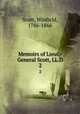 Memoirs of Lieut.-General Scott, LL.D. 2, Scott, Winfield, 1786-1866 