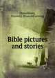 Bible pictures and stories, D[onaldson], D[aniel] J. [from old catalog] 
