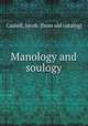Manology and soulogy, Cassell, Jacob. [from old catalog] 