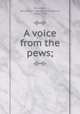 A voice from the pews;, Burnham, Benjamin F. (Benjamin Franklin), 1830-1898 